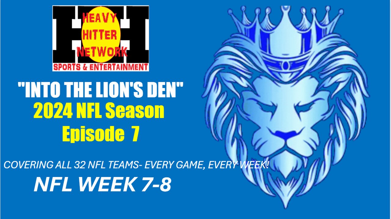 INTO THE LION'S DEN- NFL WEEK 7-8