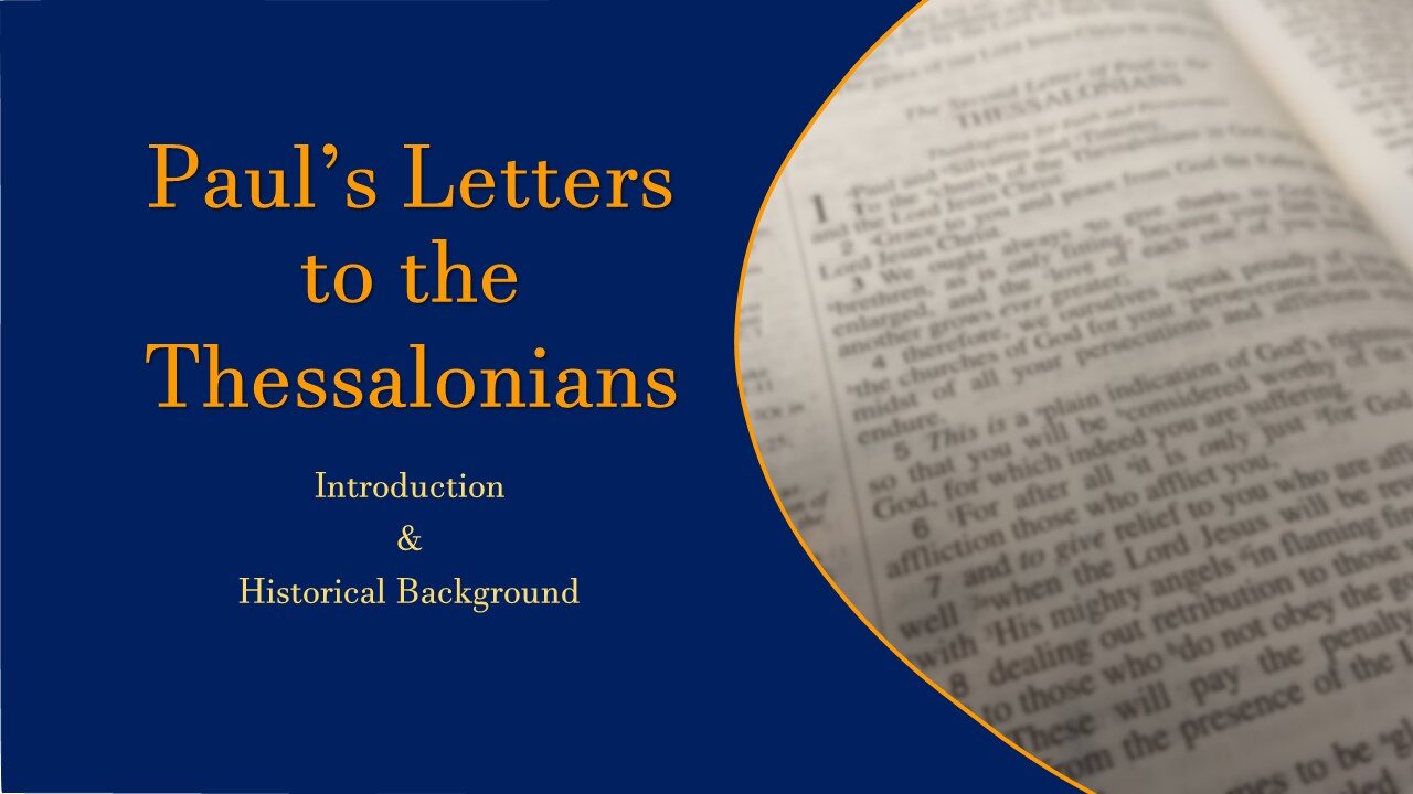 Paul's Letters to the Thessalonians_01 - Introduction and Background