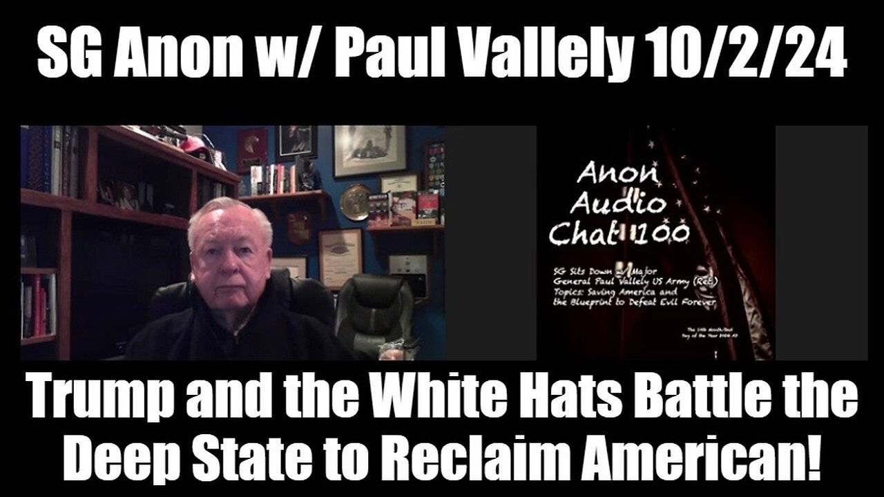 SG Anon & Paul Vallely: Trump and the White Hats Battle the Deep State to Reclaim American!