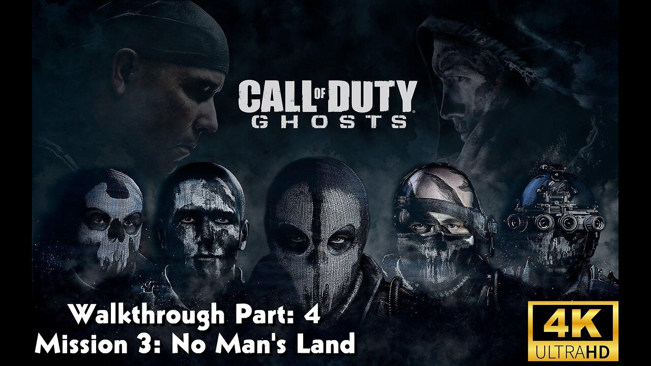 Call Of Duty: Ghosts Walkthrough Part 4 - Mission 3 - No Man's Land Ultra Settings[4K UHD]