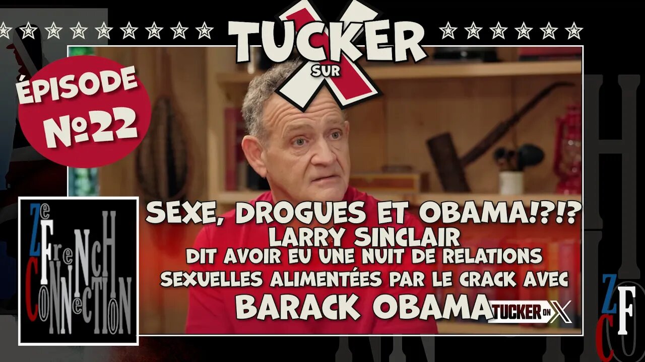 TUCKER SUR X EP. 22 : SEXE, DROGUES ET OBAMA?!?