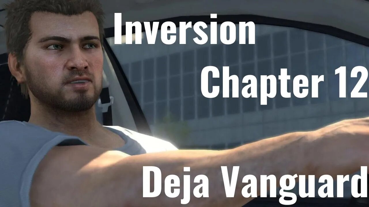 Inversion Chapter 12: Deja Vanguard Full Game No Commentary HD 4K