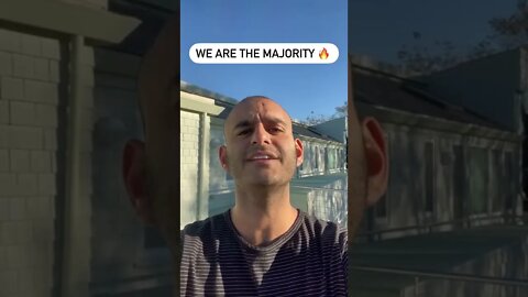 WE ARE THE MAJORITY!!! 🔥