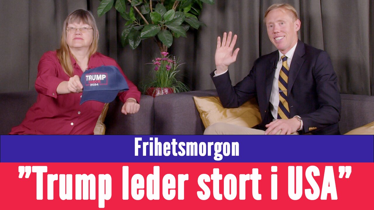 Frihetsmorgon - "Donald Trump leder stort - alla hans kepsar var slutsålda när jag var där"