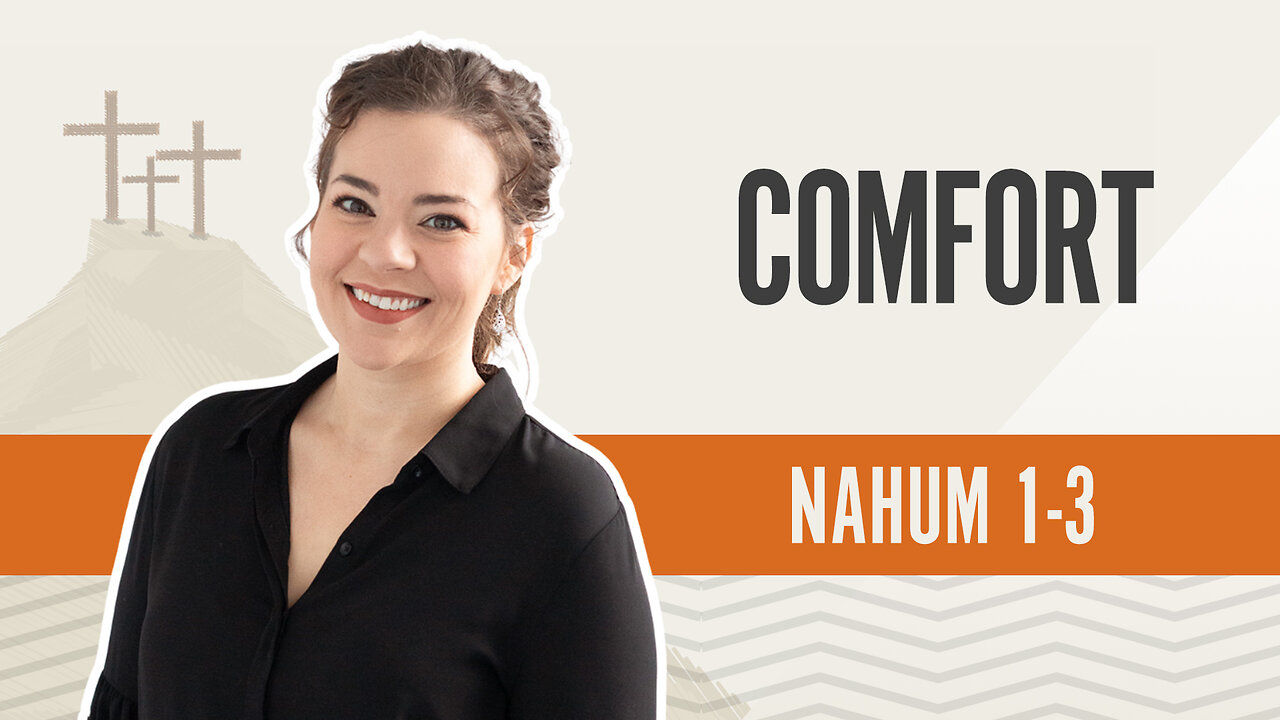 Bible Discovery, Nahum 1-3 | Comfort – September 10, 2024