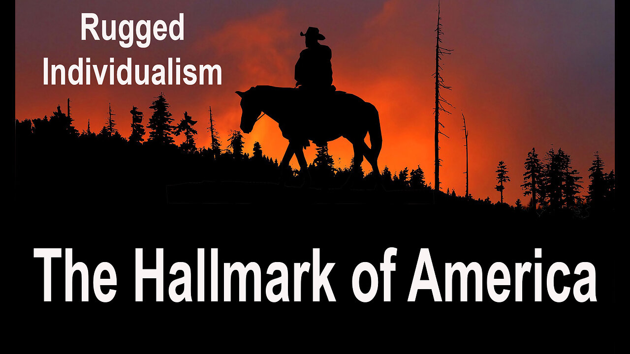 Rugged Individualism The Hallmark of America
