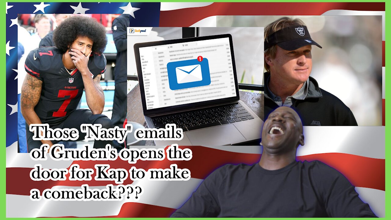 WN...GRUDEN'S LEAKED EMAILS NAMES KAEPERNICK???