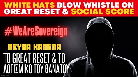 Must See! White Hats BLOW WHISTLE on Great Reset SOCIAL SCORE Software!