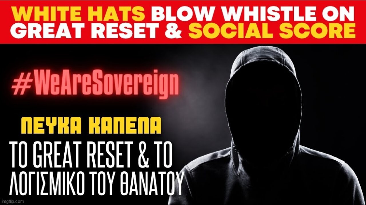 Must See! White Hats BLOW WHISTLE on Great Reset SOCIAL SCORE Software!