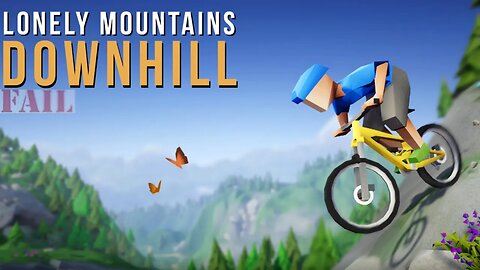 Lonely Mountains Downhill Fail