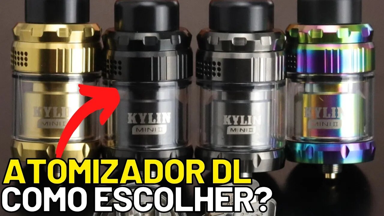 Qual atomizador DL comprar/escolher para vape?