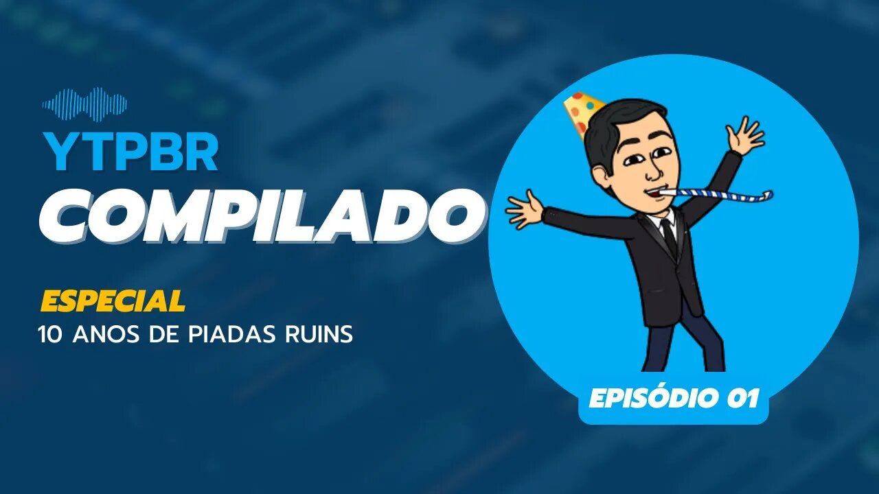 YTPBR Compilado- Especial 10 Anos de Piadas Ruins: Episódio 01 #ytpbr #humor #especial #10anos