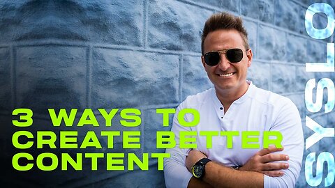 3 Ways to Create Better Content for Social Media & How I Do It! - Robert Syslo Jr