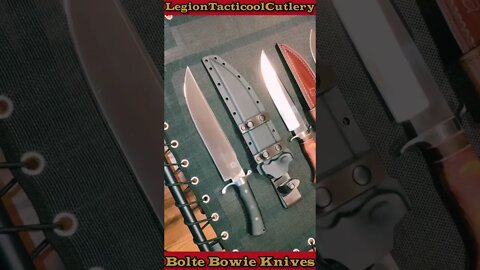 Bolte Knives! Bad Ass Bowie’s!