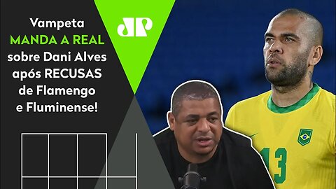 "O Daniel Alves DEVERIA..." Vampeta MANDA A REAL após RECUSAS de Fluminense e Flamengo!