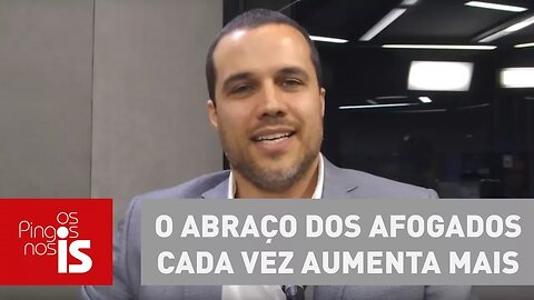 Felipe Moura Brasil: O abraço dos afogados cada vez aumenta mais