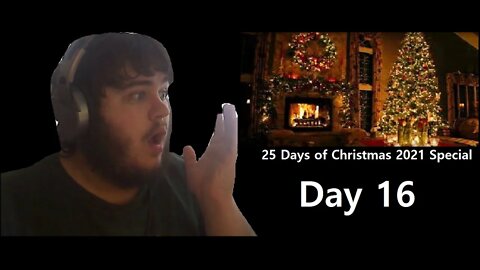 25 Days of Christmas 2021 Special (Day 16)