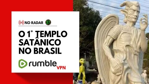 NO RADAR: O 1° Templo Satânico no Brasil