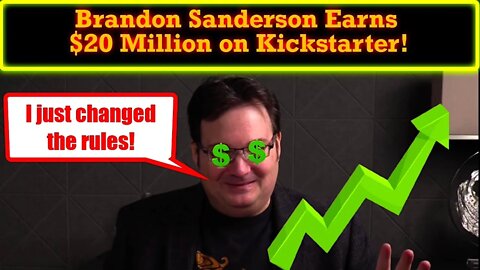 Brandon Sanderson Earns $20 MILLION On Kickstarter Proving My Theory! Crowdfunding Is The FUTURE!