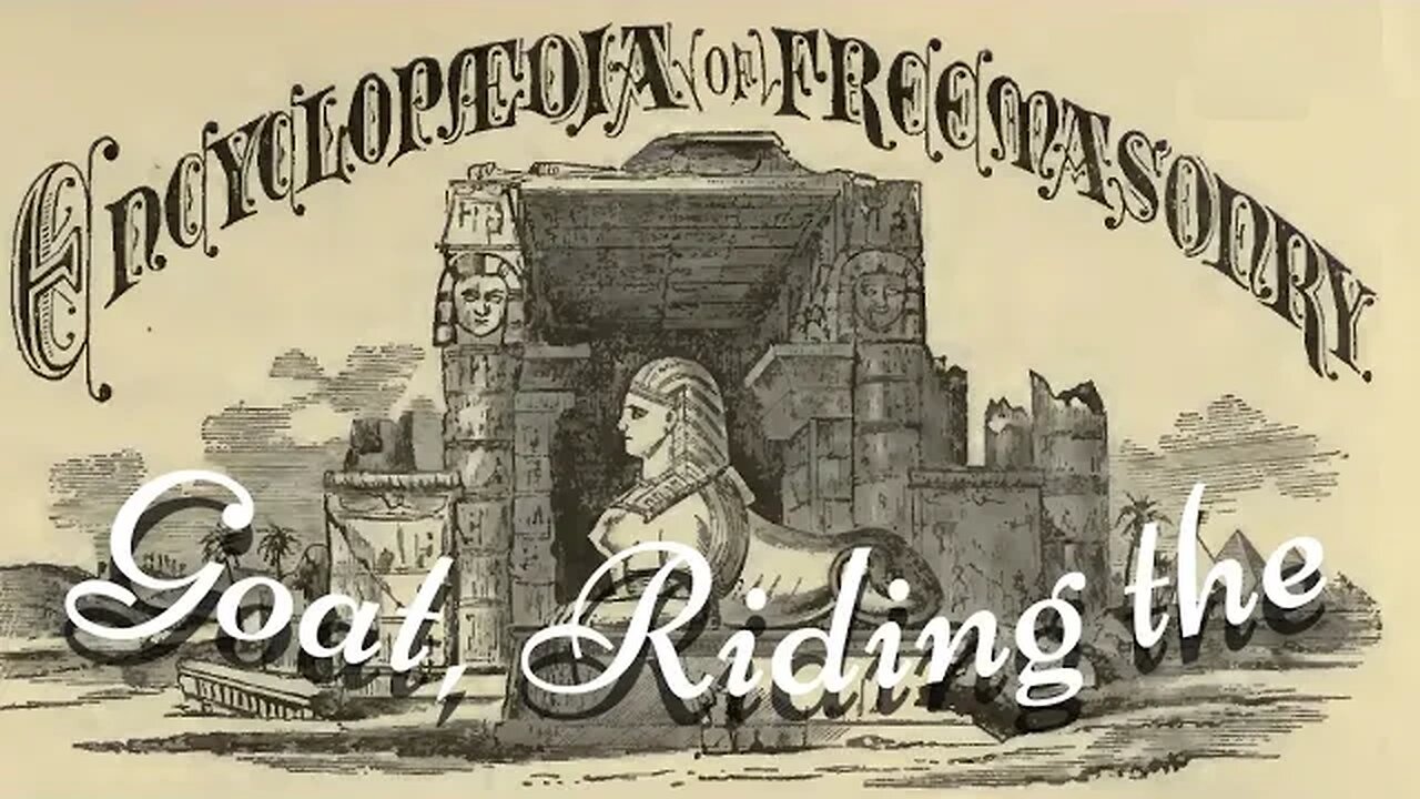 Goat, Riding the: Encyclopedia of Freemasonry By Albert G. Mackey