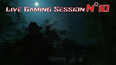 ☠️Ghost Recon®☠️ 💥Breakpoint💥 👾Live Gaming Session👾 N°10