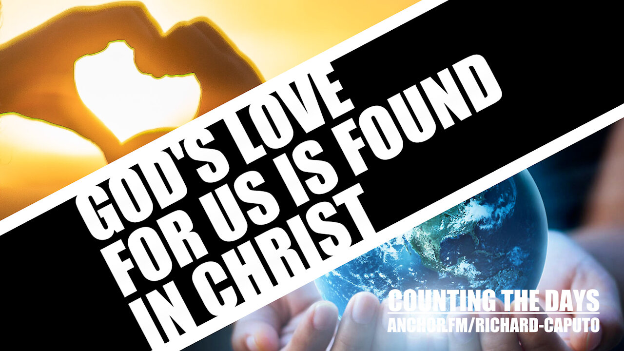 GOD's Love For Us Is Found In CHRIST