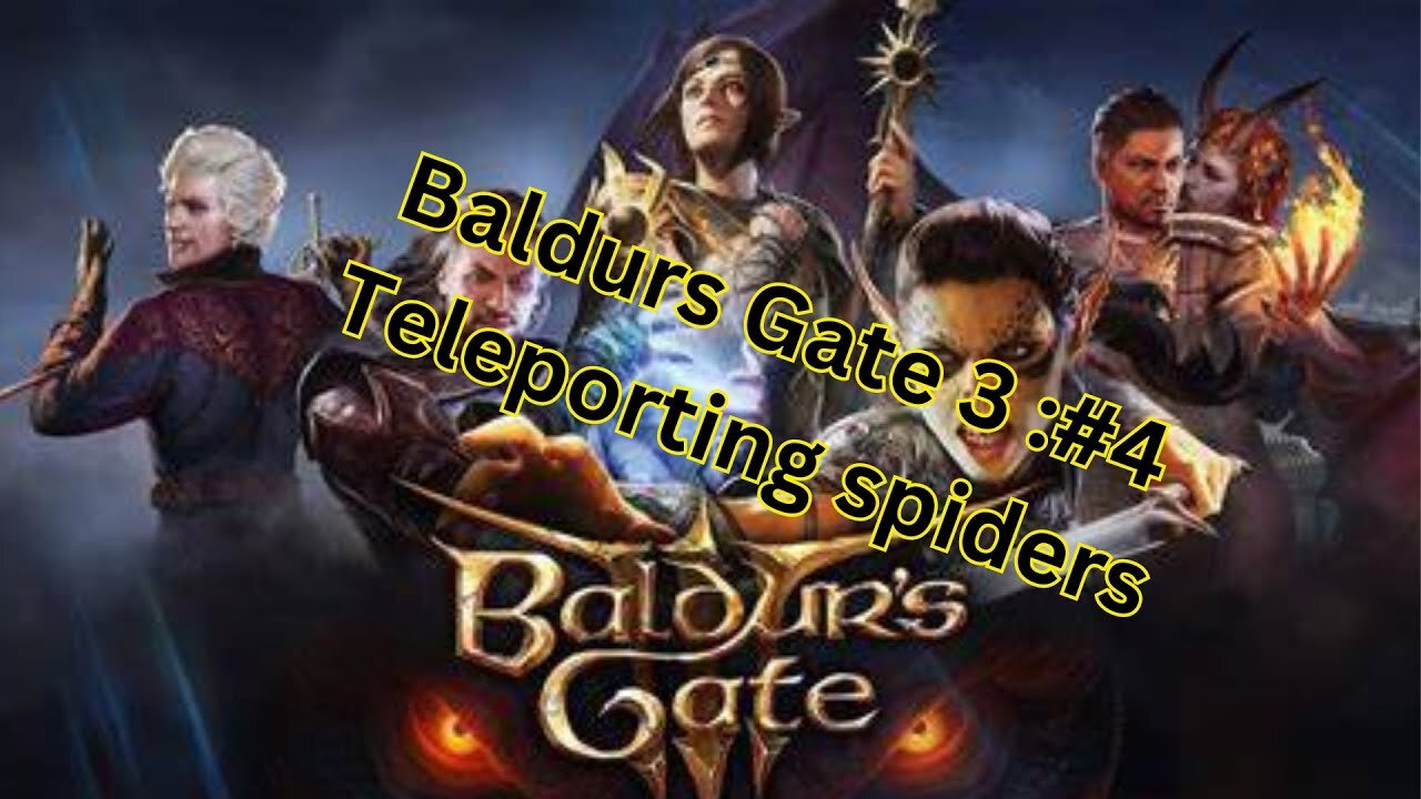 Baldurs Gate 3 :#4 Teleporting spiders