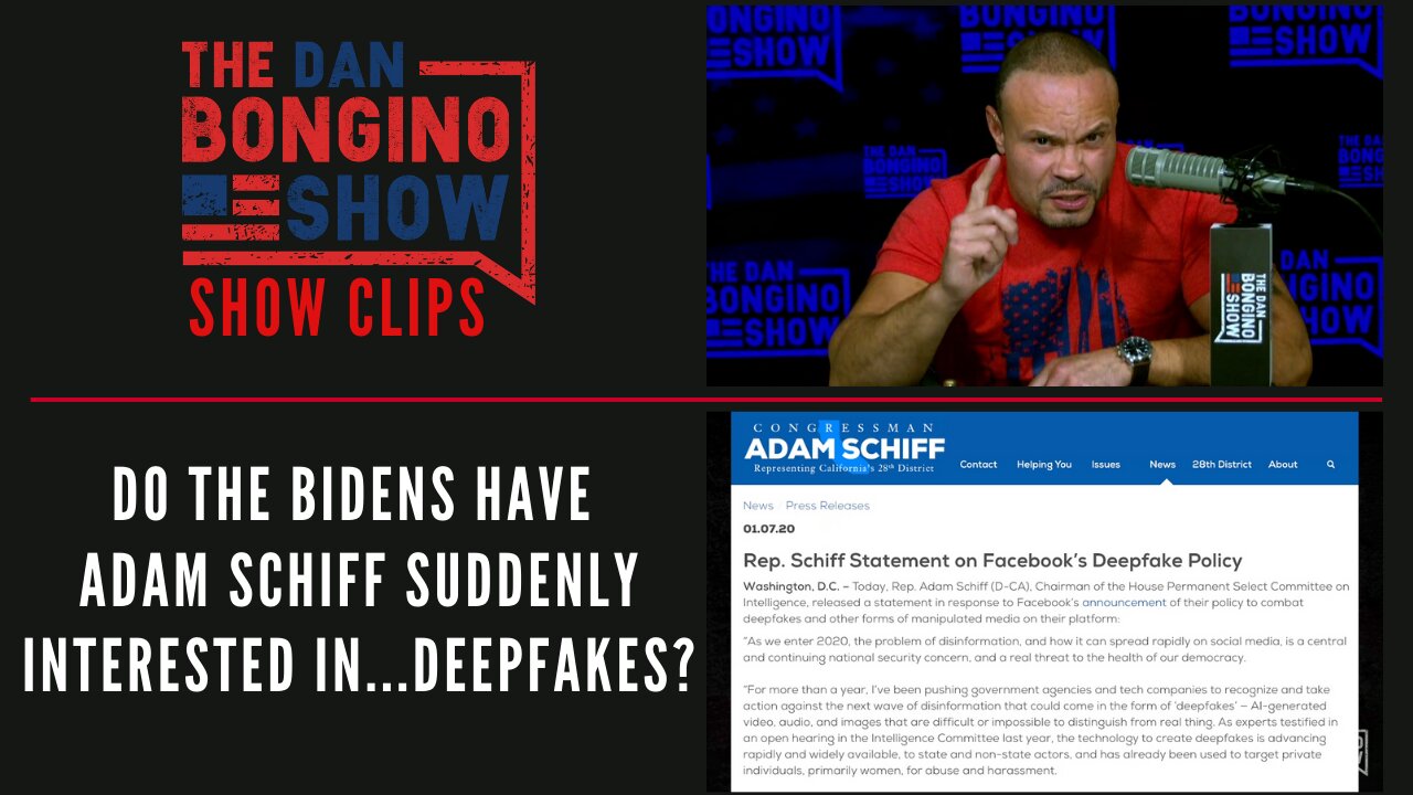 Do The Bidens Have Adam Schiff Suddenly Interested In...Deepfakes? - Dan Bongino Show Clips