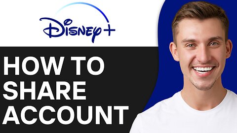 HOW TO SHARE DISNEY PLUS ACCOUNT WITH FAMILY