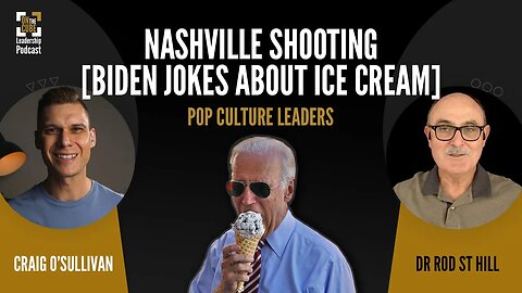 Nashville Shooting [Biden Jokes About Ice Cream] | Craig O'Sullivan & Dr Rod St Hill