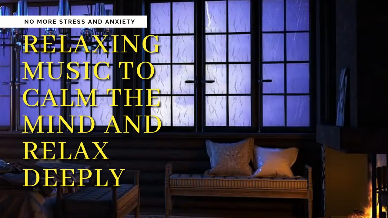 Relaxing music to calm your mind and relax deeply