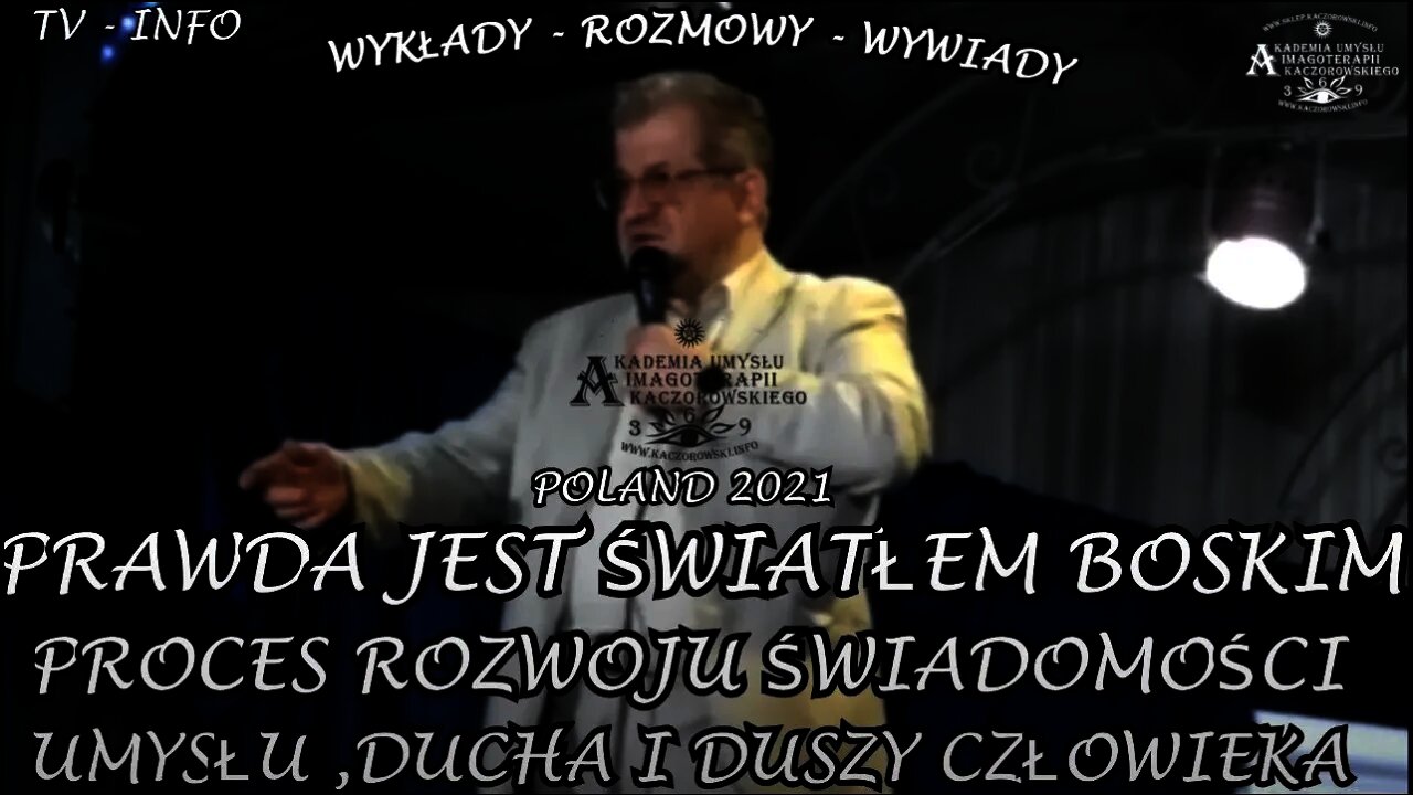 PRAWDA JEST ŚWIATŁEM BOSKIM - PROCES ROZWOJU ŚWIADOMOŚCI UMYSŁU DUCHA I DUSZY CZŁOWIEKA/2021©TV INFO