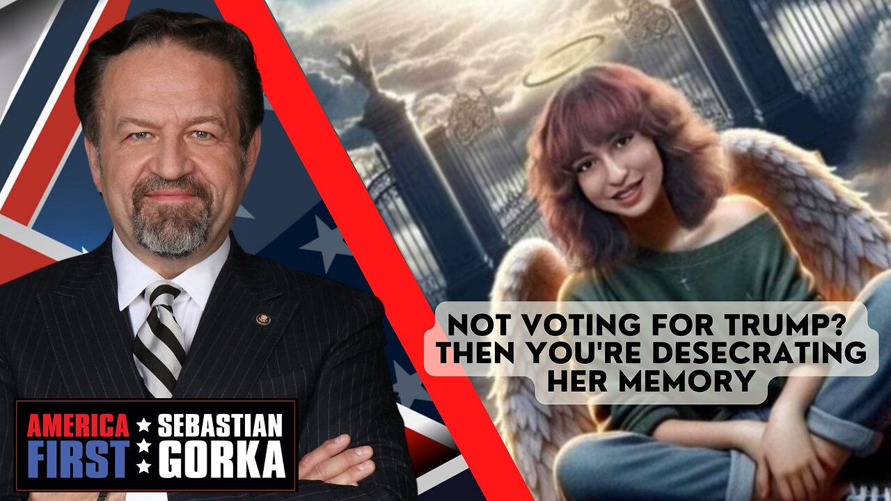 Not voting for Trump? Then you're desecrating her memory. Sebastian Gorka on AMERICA First