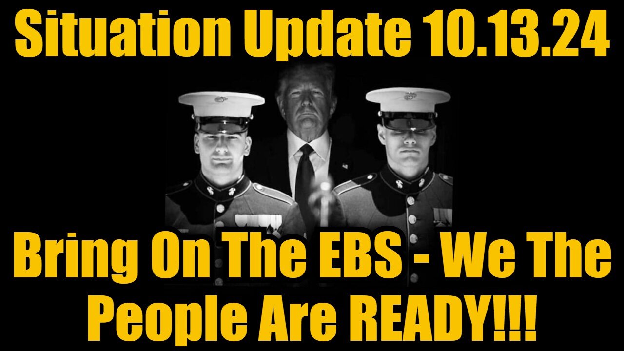 Judy Byington. SGAnon ~ Situation Update 10/13/24: Bring On The EBS - We The People Are READY!!!