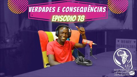 Idiossincrasia Africana EP.78 - Verdades & Consequências (Part. @richard_gomez_1)