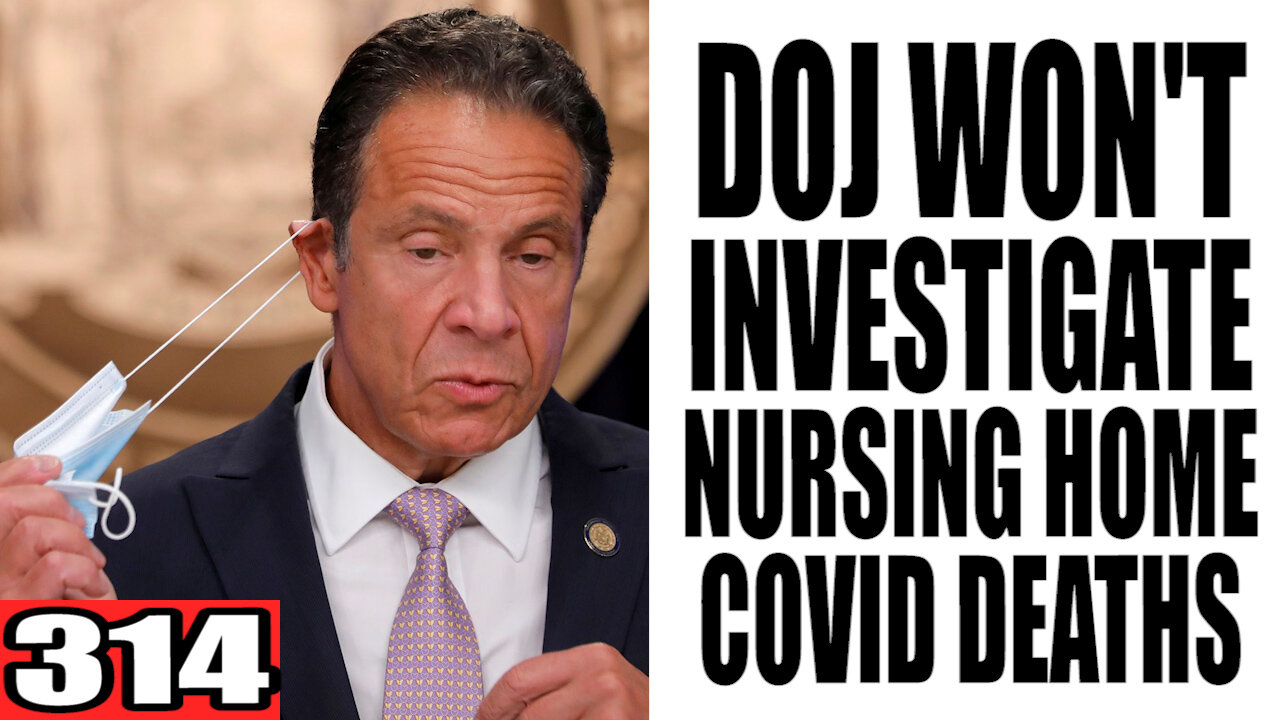 314. DOJ WON'T Investigate Nursing Home Covid-19 Deaths