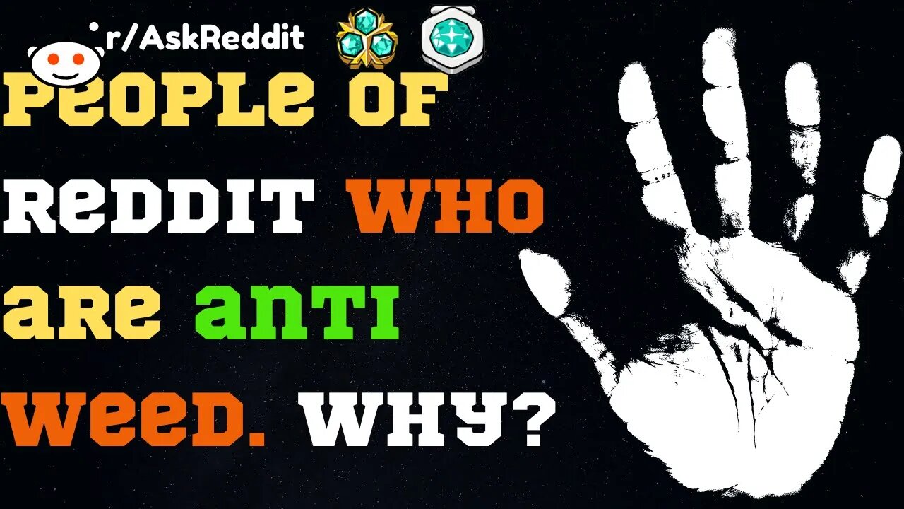 People Of Reddit Who Are Anti Weed. Why?[r/AskReddit]