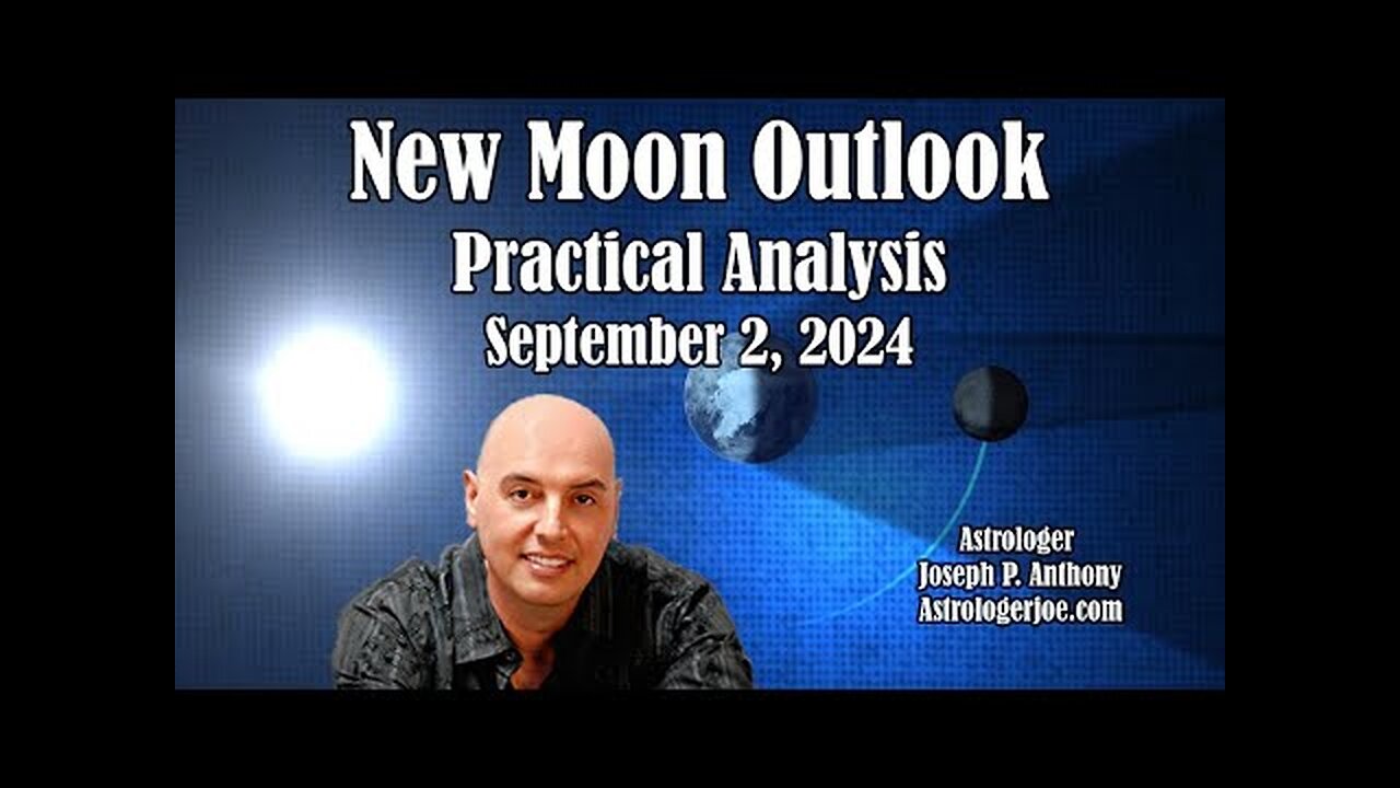 New Moon of Practical Analysis! September 2024- Astrologer Joseph P. Anthony