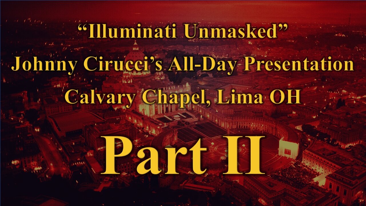 Illuminati Unmasked by Johnny Cirucci - Pt. 2 (remastered)