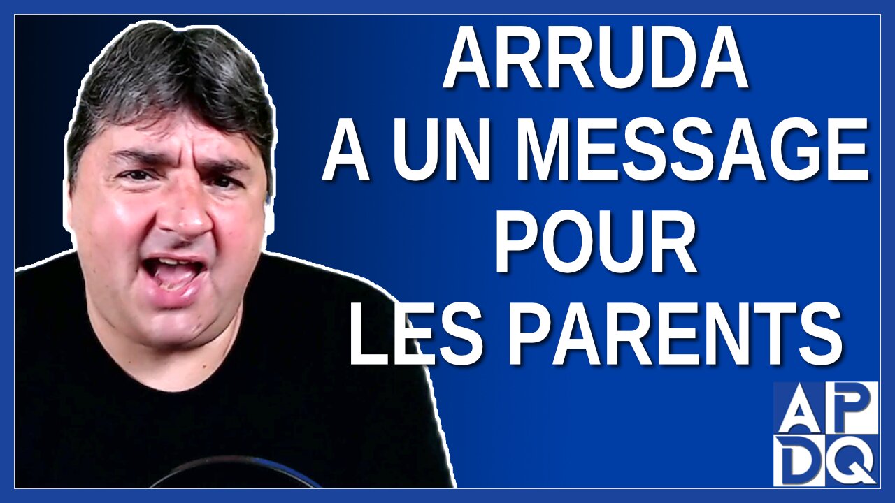 Message aux parents. Dit Arruda