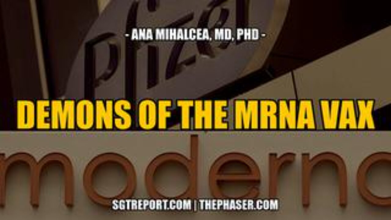 Demons of the mRNA Vax -- Anna Mihalcea, MD, PHD