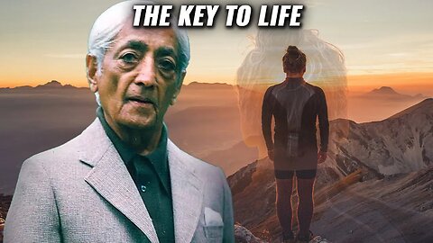 The Most IMPORTANT Thing In Life | Krishnamurti