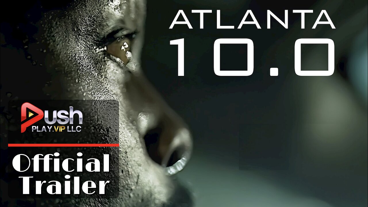 Atlanta 10.0 | Unbelievably Intense Movie of 2024 ( Official Trailer )