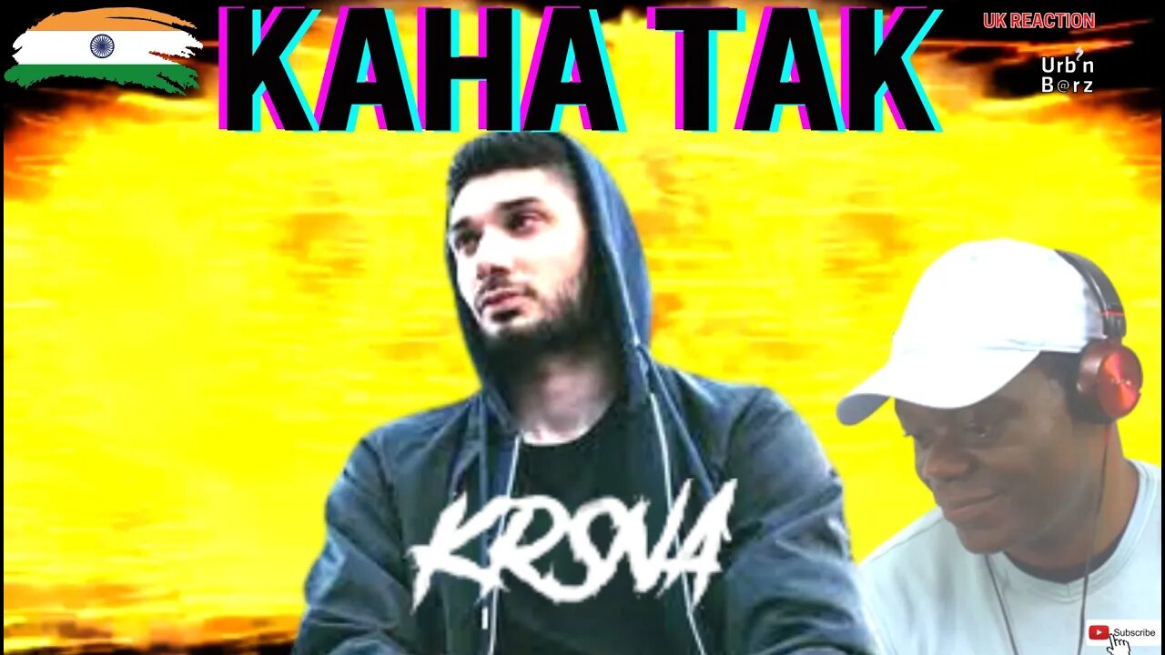 🇮🇳 Urb’n Barz reacts to KR$NA - Kaha Tak | Time Will Tell EP | Visualiser