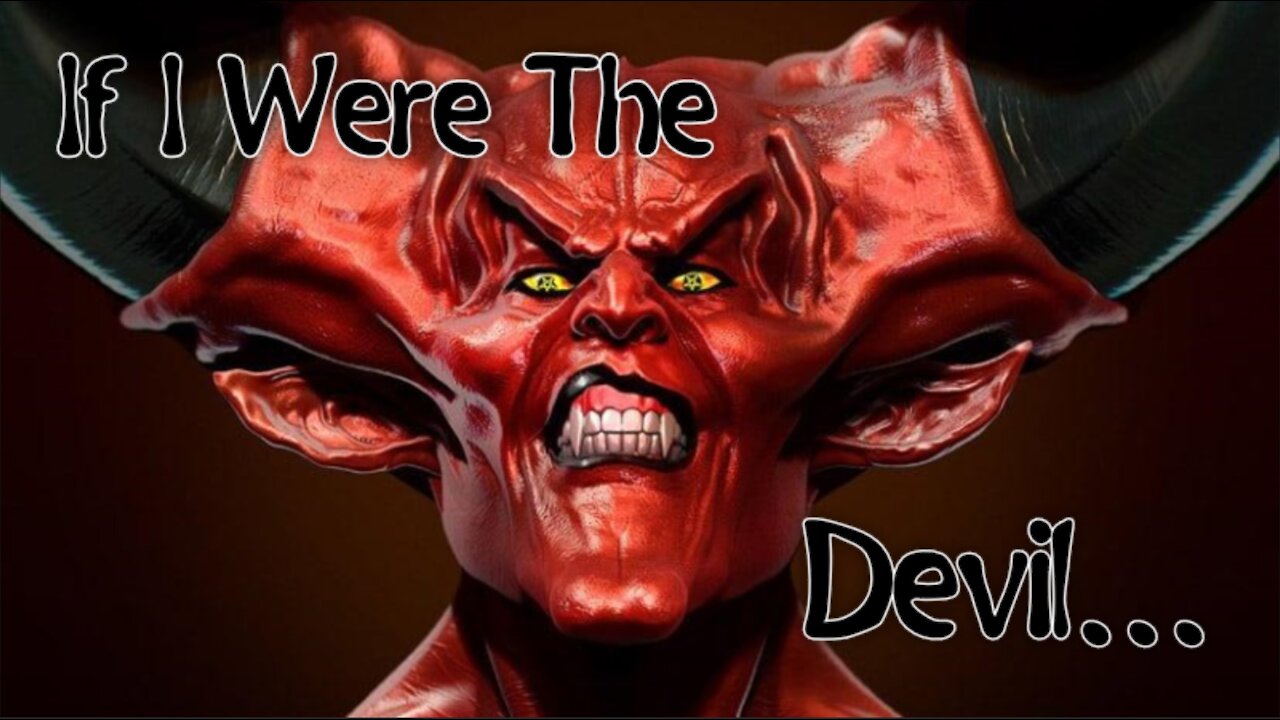 If I were the Devil... (Tribute to Paul Harvey)