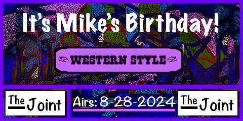 The Joint ☛ It's Mike's Birthday!!! Come on in, say hello and watch some vintage Western TV Shows!
