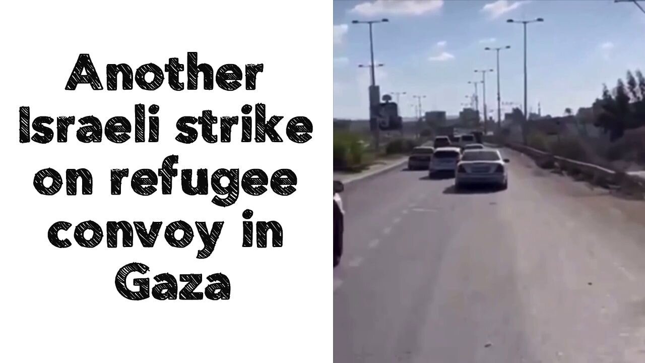 Another Israeli strike on refugee convoy in Gaza