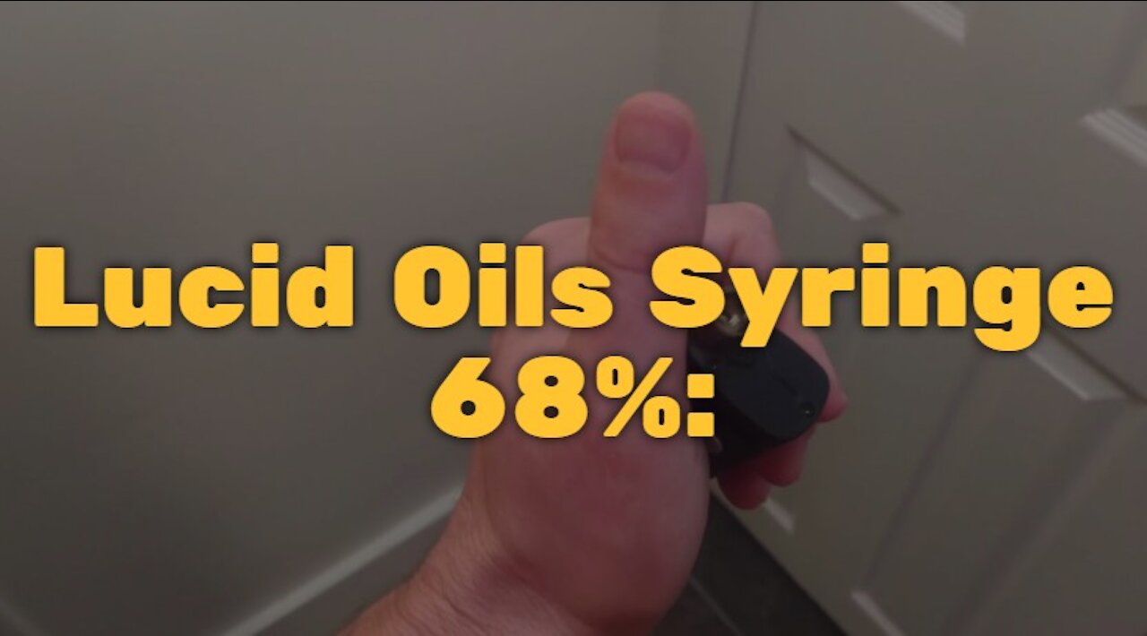 Lucid Oils Syringe 68%: Oil updated since this review