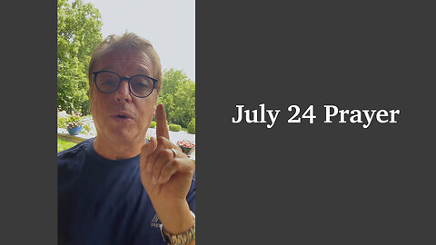 July 24 Prayer