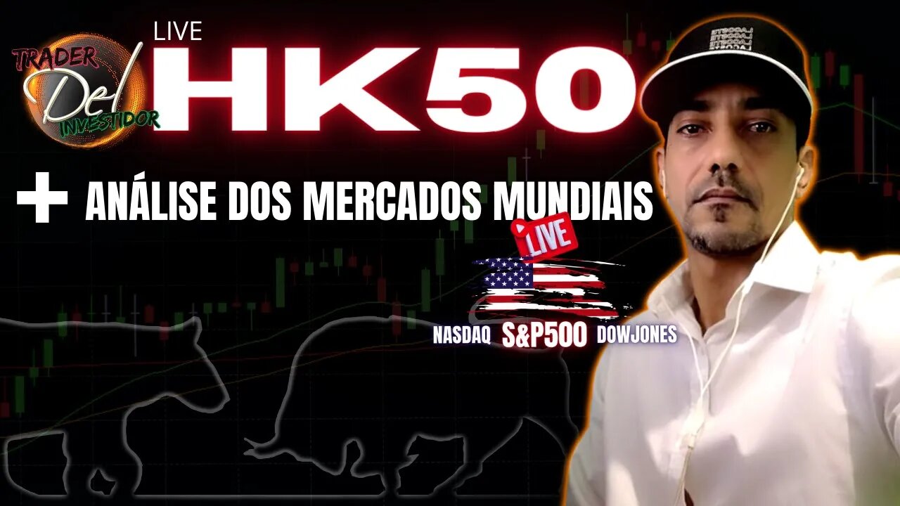 AO VIVO HK50 HONG KONG CHINA LIVE COMEÇANDO C/ R$100 BITCOIN HK50 US100 US30 MERCADO INTERNACIONAL